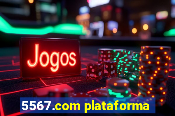 5567.com plataforma